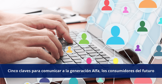 Claves para comunicar a la generación alfa