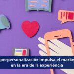 la hiperpersonalización