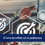 El arte de influir en la audiencia